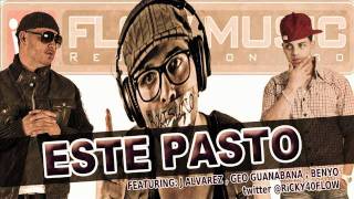 Este Pasto - Lui-21 Plus Ft J Alvarez, Benyo, Geo Guanabana 【Flow Music】