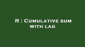 R : Cumulative sum with lag