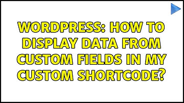 Wordpress: How to display data from custom fields in my custom shortcode? (2 Solutions!!)