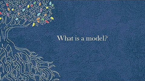 Beginning with the Tree Part 1:  What is a Model?