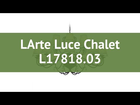 Люстра LArte Luce Chalet L17818.03 обзор: светильник LArte Luce Chalet L17818.03 1080 Вт, где купить