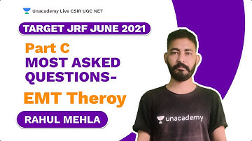 Target JRF June 2021 | Part C | Most Asked Questions- EMT Theroy| Physics| Rahul | Unacademy