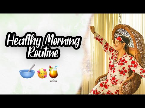 Healthy Morning Routine - Productive And Self Care Habits | Ashnoor Kaur