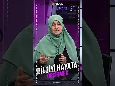 Bilgiyi hayata geçirmek