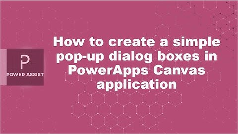 PowerApps - How to create a pop-up | Canvas Application