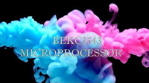 BEKC3543 MICROPROCESSOR - PBL ASSIGNMENT