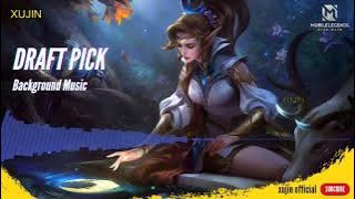 Draft Pick BGM Mobile Legends Select Hero Selection Background Music Ranked Classic Song MLBB XUJIN