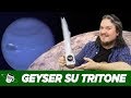 Spettacolari geyser sulla luna Tritone di Nettuno - #AstroCaffè
