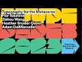 Typography for the Metaverse | Adam Del Marcelle, Flor Salatino, Heather Snyder Quinn, Zishou Wang