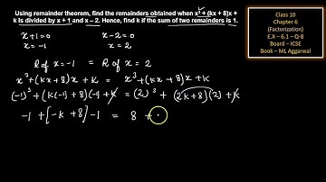 Using remainder theorem, find the remainders obtained when x3 + (kx + 8)x + k Is divided by x + 1 an