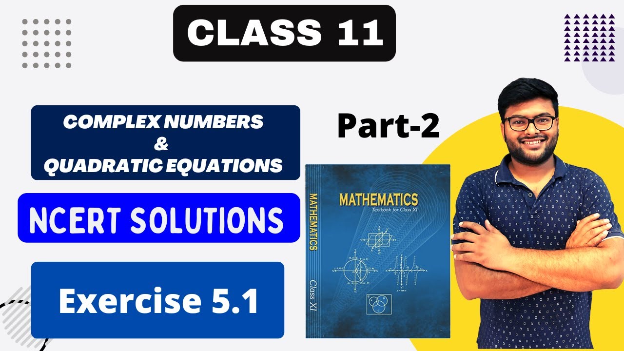 Chapter-5 Complex Numbers & Quadratic Equations I Exercise 5.1 I Class ...