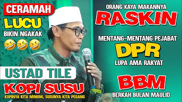 LUCU PARAH BIKIN NGAKAK.. CERAMAH USTAD TILE TENTANG DPR DAN BBM, SHOLAWAT TAHU BULAT