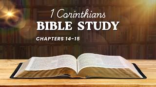 Pauls First Letter to the Corinthians Chapters 14-15