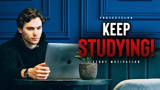 KEEP STUDYING! - Best School Motivation [Part 6]