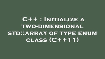 C++ : Initialize a two-dimensional std::array of type enum class (C++11)