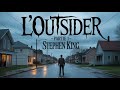 L Outsider Partie 1 De Stephen King Thriller Livre Audio mp3