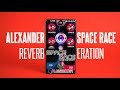 Alexander Pedals SPACE RACE REVERBERATION Pedal Demo