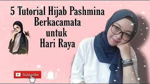 Tutorial Hijab Pashmina Berkacamata untuk Hari Raya | PART 1
