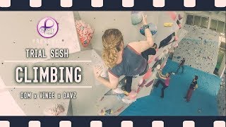 Climbing Trial Sesh Dom X Vince X Davz Infinity Video