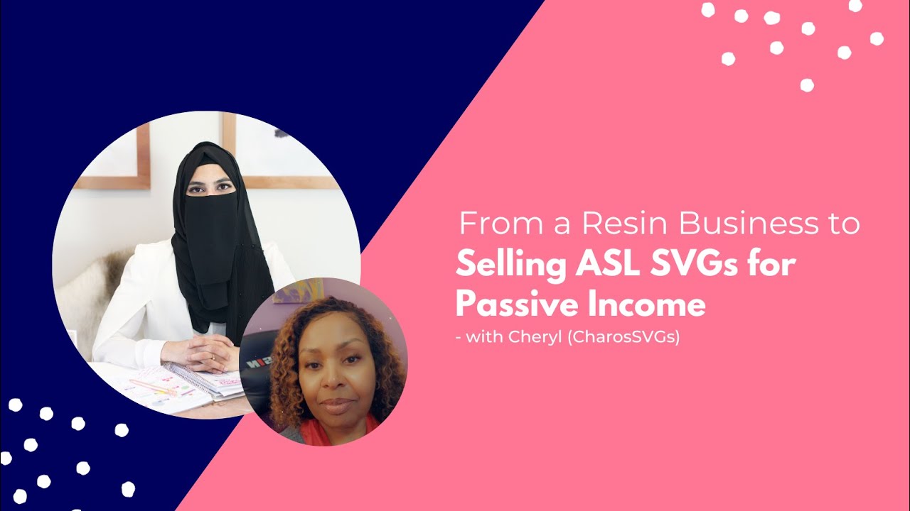 From a Resin Business to Selling ASL SVGs for Passive Income - with ...