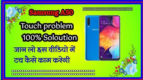 Samsung A50 touch not working जान लो इस वीडियो में टच कैसे काम करती #touchnotworking  #samsungA50
