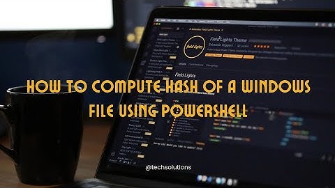 How to Compute the Hash of a Windows File Using PowerShell