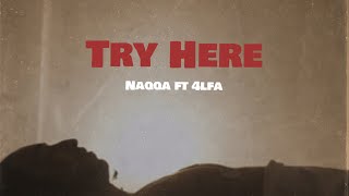 Naqqa - Try Here ft. 4LFA (Official Music Video)