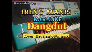 IRENG MANIS//KARAOKE DANGDUT//Cover Hersianto@musik///nyampleng!!!!