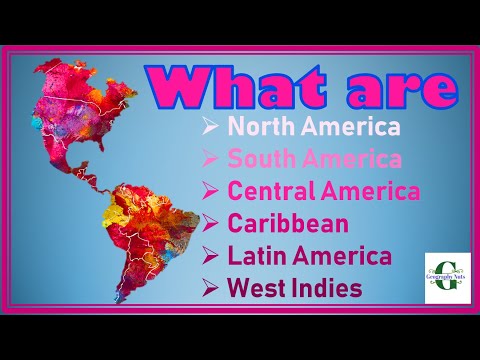 Regions of Americas Explained- North, South, Central and Latin America, Caribbean and West Indies