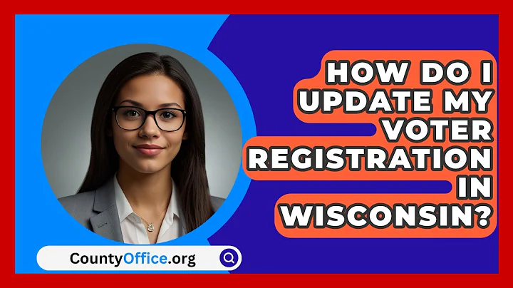 How Do I Update My Voter Registration in Wisconsin? | CountyOffice News