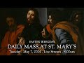 Daily Mass at St. Mary&#39;s - Tuesday, May 7, 2024 - 8:00 am