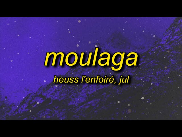 Heuss L'enfoiré - Moulaga ft. JuL (sped up/tiktok version) Lyrics | en survet dans l'carré class=
