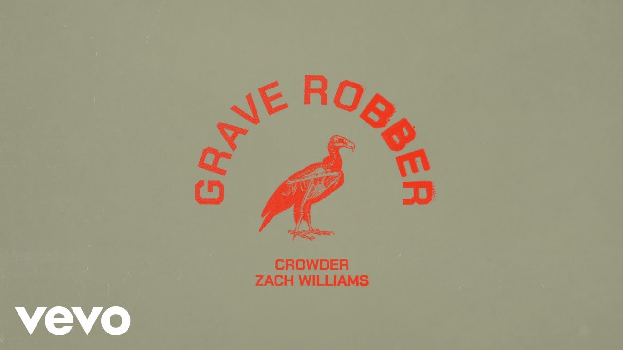 Crowder, Zach Williams – Grave Robber (Official Lyric Video)