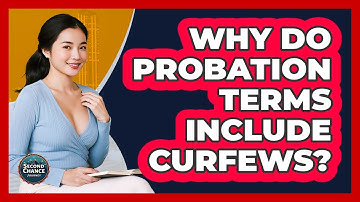 Why Do Probation Terms Include Curfews? - Second Chance Journey