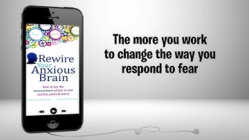 Rewire Your Anxious Brain: How to Use the Neuroscience of Fear to End Anxiety, Panic, and Worry