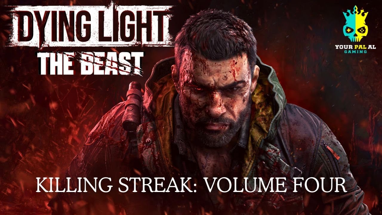 Dying Light The Beast - Killing Streak Volume Four - YouTube