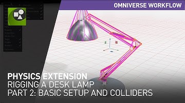 NVIDIA Omniverse Physics Extension - Rigging a Desk Lamp Part 2: Basic Setup and Colliders