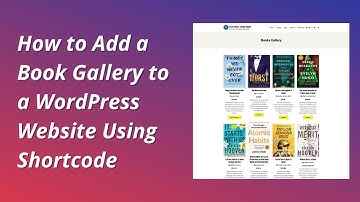 How to Add a Book Gallery to a WordPress Website Using Shortcode