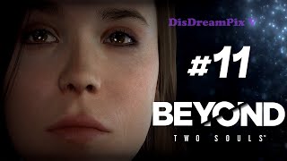 Beyond: Two Souls (ПК) ⚜ Прохождение на русском #11