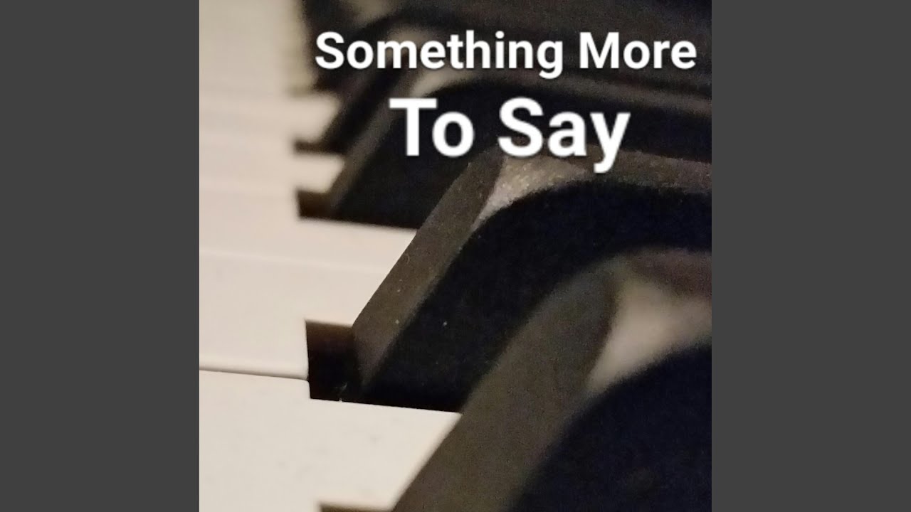 Something More to Say