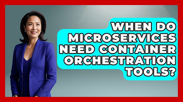 When Do Microservices Need Container Orchestration Tools? | Cloud Stack Studio News