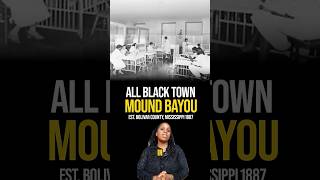 The All Black Town of Mound Bayou