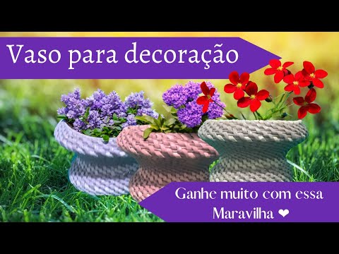 COMO FAZER ESSE LINDO VASO COM ESSA TRAMA DIFERENTE