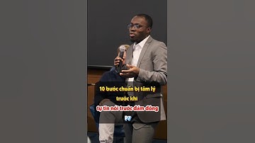 10 Bước chuẩn bị tâm lý tự tin nói trước đám đông (P7). #shorts