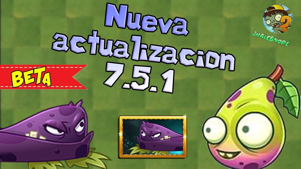 *PROXIMA ACTUALIZACIÓN 7.5.1* | 2 Nuevas Plantas | Plants vs Zombies 2 JhalebNOPE