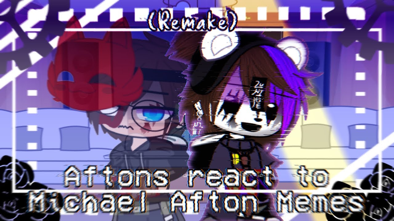Aftons react to Michael Afton memes / Remake 🗿 / GCRV / FNAF - YouTube