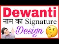 Dewanti signature style  dewanti name signature style  dewanti ka spelling  dewanti status