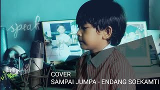 Cover song ' SAMPAI JUMPA ' ENDANG SOEKAMTI