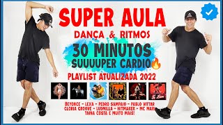 NOVA Super Aula de Dança e Ritmos | Hit's 2022 Atualizado! 30 Min. SEM PAUSA 800kcal #QueimeCalorias