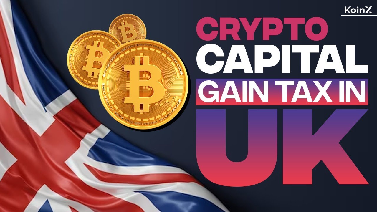 Crypto Capital Gain Tax In The UK | Crypto Tax UK | KoinX